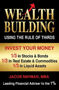 Cover WEALTH BUILDING USING THE RULE OF THIRDS