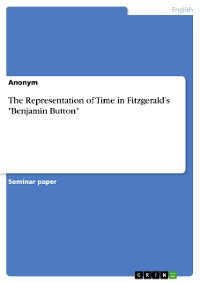 Cover The Representation of Time  in Fitzgerald’s "Benjamin Button"