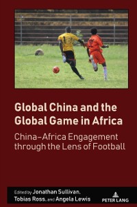 Cover Global China and the Global Game in Africa