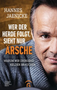 Cover Wer der Herde folgt, sieht nur Ärsche