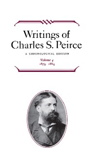 Cover Writings of Charles S. Peirce: A Chronological Edition, Volume 4