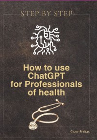 Cover How To Use Chatgpt For Healthcare Professionals