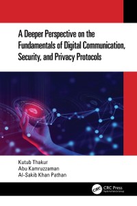 Cover Deeper Perspective on the Fundamentals of Digital Communication, Security, and Privacy Protocols