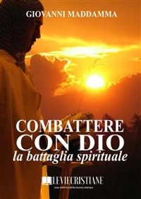 Cover Combattere con Dio la battaglia spirituale