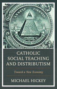 Cover Catholic Social Teaching and Distributism