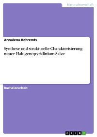 Cover Synthese und strukturelle Charakterisierung neuer Halogenopyridinium-Salze