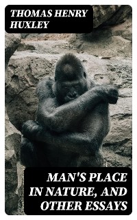 Cover Man's Place in Nature, and Other Essays