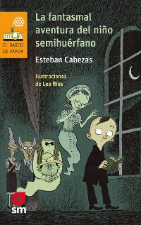 Cover La fantasmal aventura del niño semihuérfano