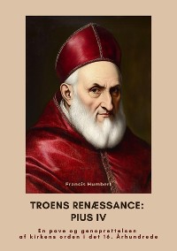 Cover Troens renæssance: Pius IV