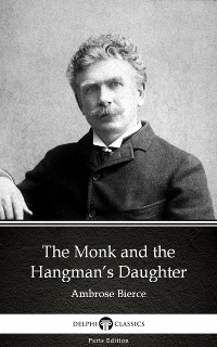 Cover The Monk and the Hangman’s Daughter by Ambrose Bierce (Illustrated)