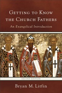 Cover Getting to Know the Church Fathers