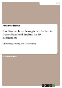 Cover Das Pfandrecht an beweglichen Sachen in Deutschland und England im 19. Jahrhundert