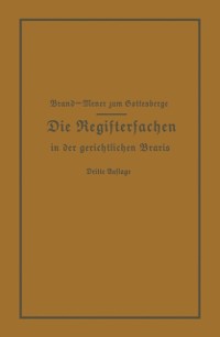 Cover Die Registersachen Handelsregister Genossenschafts-, Vereins-, Güterrechts-, Muster-, Schiffs- und Schiffsbauwerks-Register in der gerichtlichen Praxis