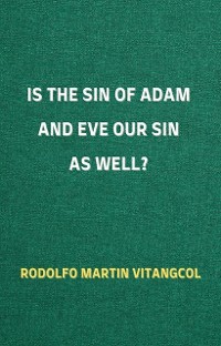 Cover Is the Sin of Adam and Eve Our Sin as Well?