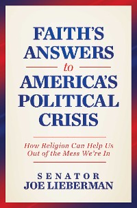 Cover Faith's Answers to America's Political Crisis