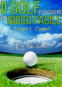 Cover Il GOLF può essere un Gioco Facile Scopri come!