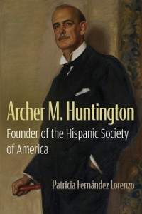 Cover Archer M. Huntington