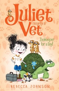Cover Zookeeper for a Day: Juliet, Nearly a Vet (Book 6)