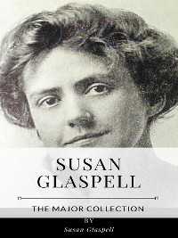 Cover Susan Glaspell – The Major Collection