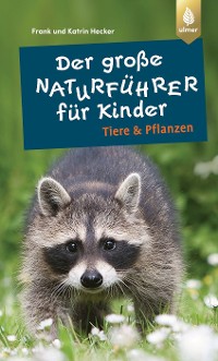 Cover Der große Naturführer für Kinder: Tiere und Pflanzen