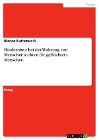 Cover Hindernisse bei der Wahrung von Menschenrechten für geflüchtete Menschen