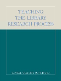 Cover Teaching the Library Research Process