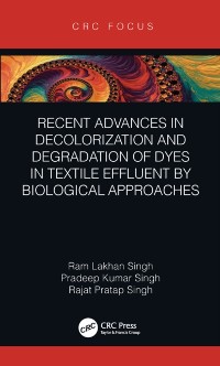 Cover Recent Advances in Decolorization and Degradation of Dyes in Textile Effluent by Biological Approaches