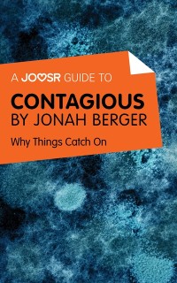 Cover A Joosr Guide to... Contagious by Jonah Berger : Why Things Catch On