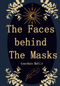 Cover The Faces behind the Masks