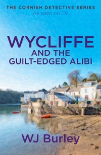 Cover Wycliffe and the Guilt-Edged Alibi