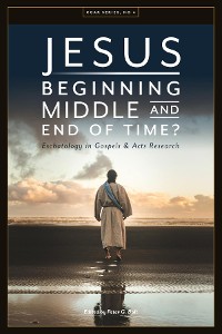 Cover Jesus. Beginning, Middle, and End of Time? Eschatology in Gospels and Acts Research