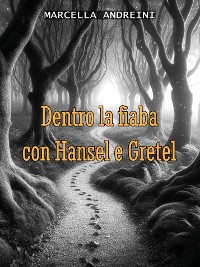 Cover Dentro la Fiaba con Hansel e Gretel