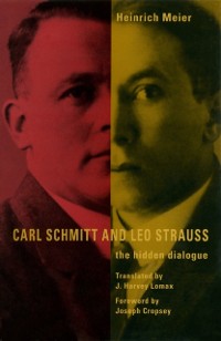 Cover Carl Schmitt and Leo Strauss