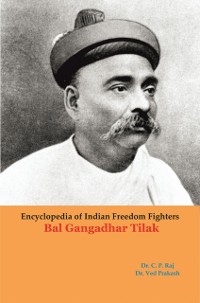 Cover Encyclopedia Of Indian Freedom Fighters Bal Gangadhar Tilak