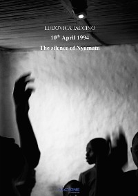 Cover The silence of Nyamata , 10 April 1994