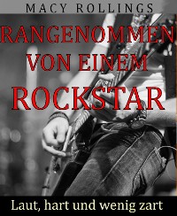 Cover Rangenommen von einem Rockstar