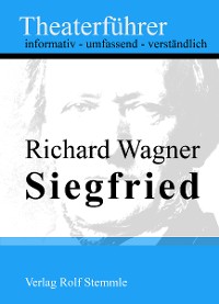 Cover Siegfried - Theaterführer im Taschenformat zu Richard Wagner