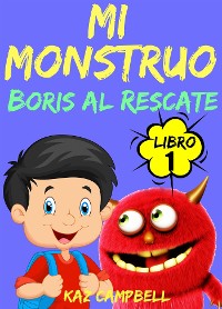 Cover Mi Monstruo - Libro 1 - Boris Al Rescate