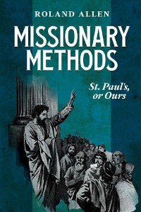 Cover Missionary Methods: St. Paul's or Ours