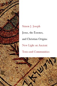 Cover Jesus, the Essenes, and Christian Origins