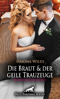 Cover Die Braut und der geile Trauzeuge | Erotische Geschichte