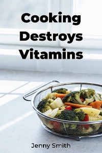 Cover Cooking Destroys Vitamins