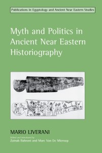 Cover Myth and Politics in Ancient Near Eastern Historiography