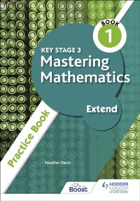 Cover Key Stage 3 Mastering Mathematics Extend Practice Book 1