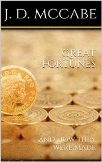 Cover Great Fortunes, and How They Were Made