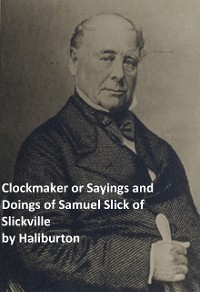 Cover Clockmaker Saying and Doings of Samuel Slick of Slickville