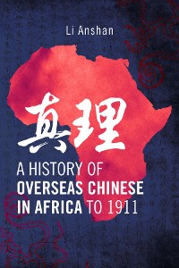 Cover A History of Overseas Chinese in Africa to 1911