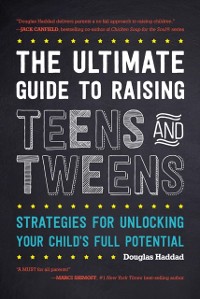 Cover Ultimate Guide to Raising Teens and Tweens