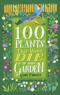 Cover 100 Plants That Won't Die in Your Garden