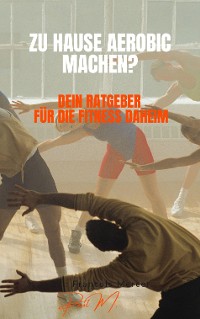 Cover zu Hause Aerobic machen?